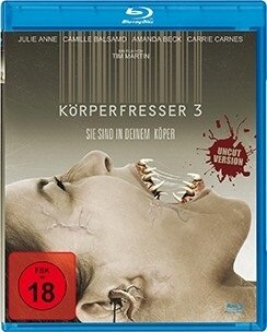 Körperfresser 3 - Sie sind in deinem Körper (2010) (Uncut)