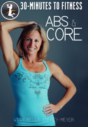 Kelly Coffey Meyer - 30 Minutes to Fitness - Abs & Core