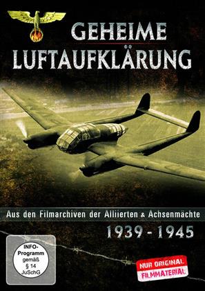 Geheime Luftaufklärung - Aus den Filmarchiven der Allieerten & Achsenmächte 1939 - 1945