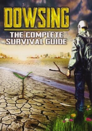 Dowsing - The Complete Survival Guide