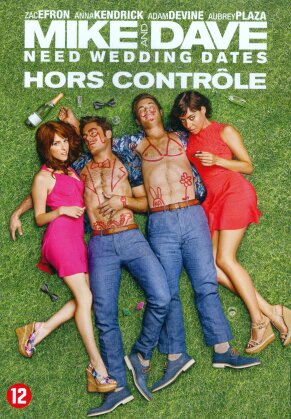 Mike and Dave need Wedding Dates - Hors contrôle (2016)
