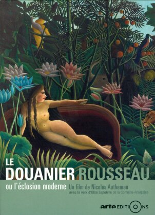 Le Douanier Rousseau ou l'éclosion du moderne (2015) (Arte Éditions)