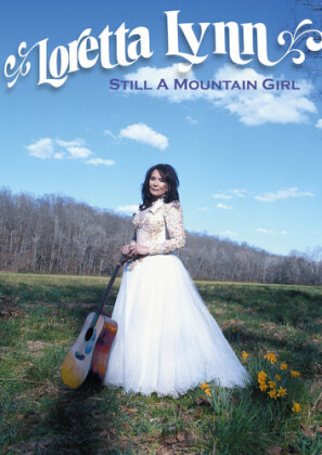 Loretta Lynn - Lynn,Loretta - Loretta Lynn: Still A Mountain Girl