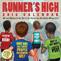 Runner's High Day-To-Day Calendar - Wit and Wisdom to Get You to the Finish Line (No Matter Where It Is)