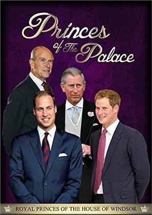 Princes of the Palace - Royal Princes of the House of Windsor