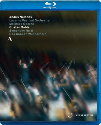 Lucerne Festival Orchestra, Andris Nelsons & Matthias Goerne - Mahler - Symphony No. 5 / Des Knaben Wunderhorn (Accentus Music)