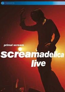 Primal Scream - Screamadelica Live! (EV Classics)