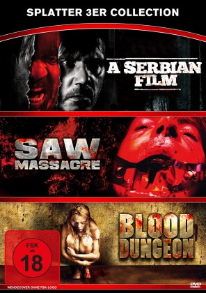 Splatter 3er Collection - A Serbian Film / Saw Massacre / Blood Dungeon