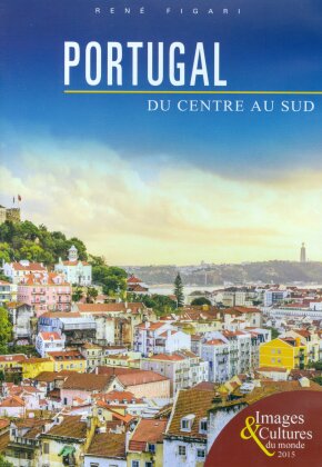 Portugal du centre au sud (Collection Images et cultures du monde)