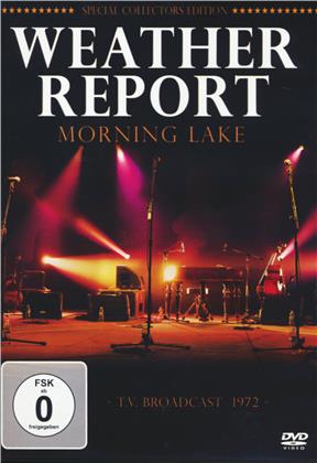 Weather Report - Morning Lake - T.V. Broadcast 1972 (Inofficial, Special Collector's Edition)