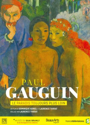 Paul Gauguin - Le paradis toujours plus loin
