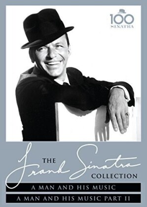 Frank Sinatra - A Man and His Music Part 1 & 2 (Sinatra 100, The Frank Sinatra Collection )