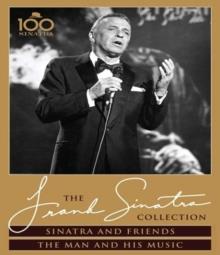 Frank Sinatra - Sinatra and Friends / The Man and His Music (Sinatra 100, The Frank Sinatra Collection )