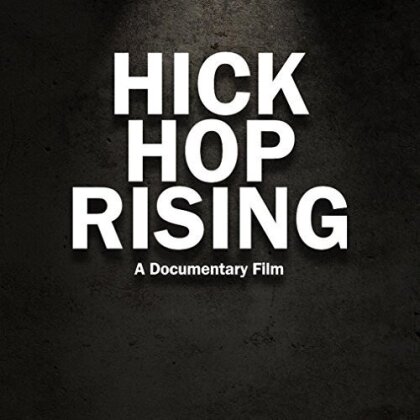 Various Artists - Hick Hop Rising - The True Story Behind The Birth Of Country Rap