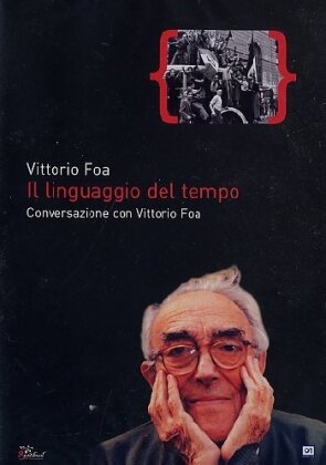 Il linguaggio del tempo - Conversazione con Vittorio Foa (2005)
