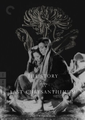 The Story of the Last Chrysanthemum (1939) (n/b, Criterion Collection)