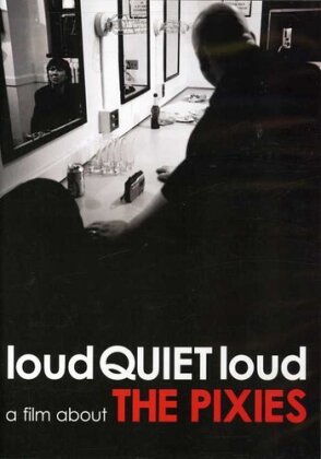 Pixies - Loud Quiet Loud - A Film About The Pixies