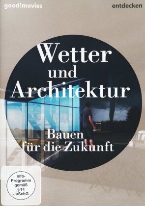 Wetter und Architektur - Bauen für die Zukunft (2014)