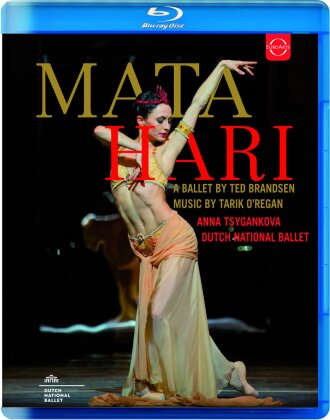 Dutch National Ballet, Dutch Ballet Orchestra & Anna Tsygankova - Mata Hari (Euro Arts)