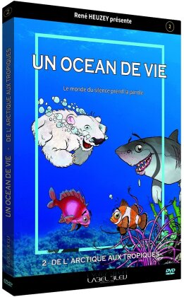 Un océan de vie - Vol. 2 - De l'Artcique aux tropiques