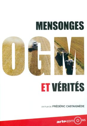 OGM, mensonges et vérités (Arte Éditions)