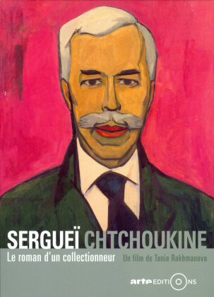 Serguei Chtchoukine - Le roman d'un collectionneur (Arte Éditions)