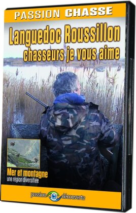 Languedoc Roussillon, chasseurs je vous aime (Collection Passion chasse)