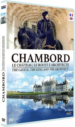 Chambord, le Château, le Roi et l'architecte (2015)