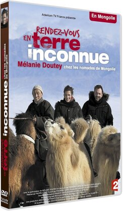 Rendez-vous en terre inconnue - Mélanie Doutey chez les nomades de Mongolie
