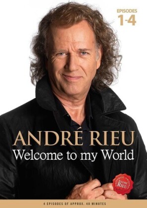 André Rieu - Welcome to my World: Episodes 1-4