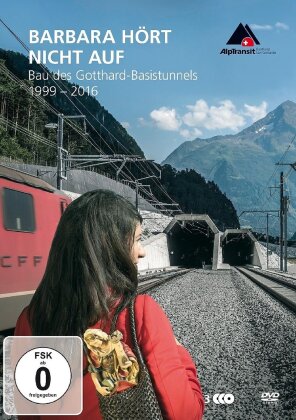 Barbara hört nicht auf - Bau des Gotthard-Basistunnels 1999-2016 (3 DVD)