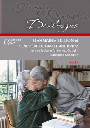 Germaine Tillion et Geneviève De Gaulle Anthonioz (Collection Opus, DVD + CD)