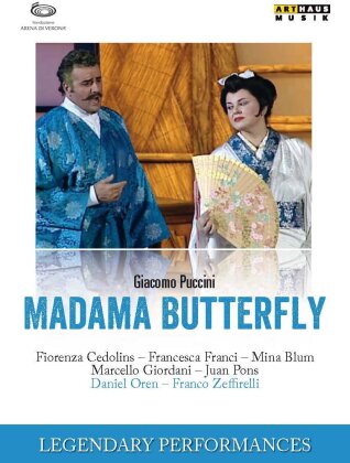 Orchestra dell'Arena di Verona, Daniel Oren & Fiorenza Cedolins - Puccini - Madama Butterfly (Legendary Performances, Arthaus Musik)