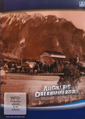 Allgäu bis Oberammergau - Urlaubsziele Bayern in frühen Aufnahmen