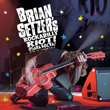 Brian Setzer (Stray Cats) - Rockabilly Riot - Osaka Rocka! Live in Japan 2016 (Blu-ray + CD)