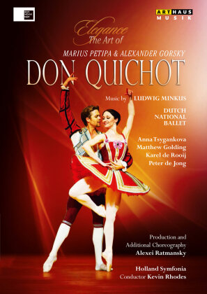 Dutch National Ballet, Kevin Rhodes, Alexander Gorsky & Marius Petipa - Minkus - Don Quichot (Elegance, Arthaus Musik)