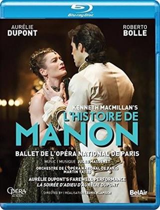 Opera Orchestra & Ballet National De Paris, Martin Yates & Aurélie Dupont - MacMillan - L’Histoire de Manon (Bel Air Classique)