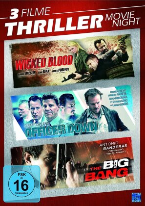 Thriller Movie Night - Wicked Blood / Officer Down / The Big Bang (3 DVDs)