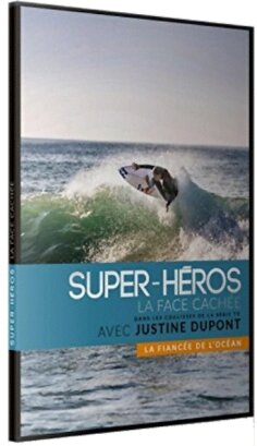 Super-héros - La face cachée - La fiancée de l'océan - Justine Dupont (2016)