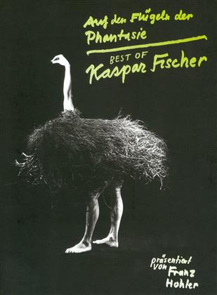 Auf den Flügeln der Phantasie - Best of Kaspar Fischer