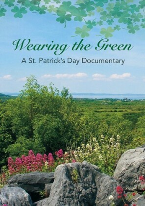 Wearing the Green - A St. Patrick's Day Documentary (2016)