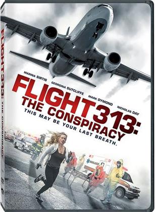 Flight 313 - The Conspiracy (2016)