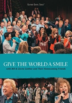 Gaither Bill & Gloria/Homecoming Friend - Give The World A Smile
