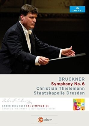 Sächsische Staatskapelle Dresden & Christian Thielemann - Bruckner - Symphony No. 6 (C Major, Unitel Classica)