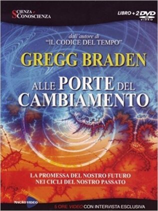 Gregg Braden - Alle porte del cambiamento (2 DVDs)