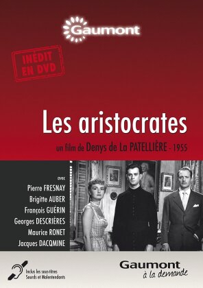 Les aristocrates (1955) (Collection Gaumont à la demande, s/w)