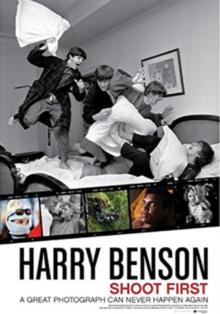 Harry Benson - Shoot First (2016)