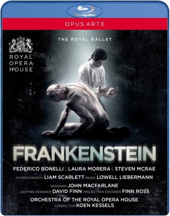 Royal Ballet, Orchestra of the Royal Opera House, Koen Kessels & Liam Scarlett - Frankenstein (Opus Arte)