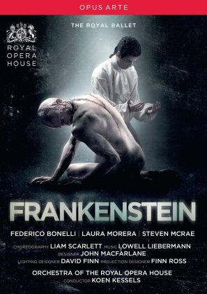 Royal Ballet, Orchestra of the Royal Opera House, Koen Kessels & Liam Scarlett - Frankenstein (Opus Arte)