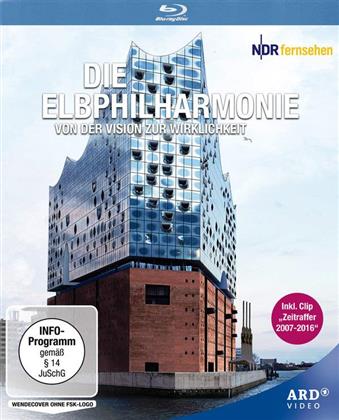 Die Elbphilharmonie - Von der Vision zur Wirklichkeit (2016)